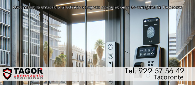 Automatiza la entrada a tu edificio o negocio con soluciones de cerrajería en Tacoronte