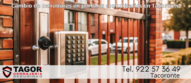 Cambio de cerraduras en portales comunitarios en Tacoronte Cambio de cerraduras en portales comunitarios en Tacoronte