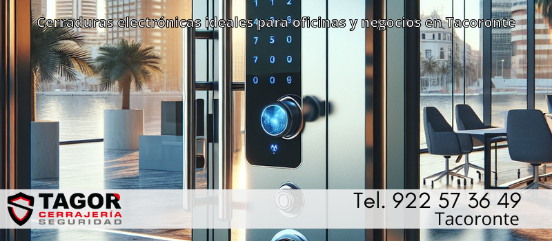 Cerraduras electrónicas ideales para oficinas y negocios en Tacoronte