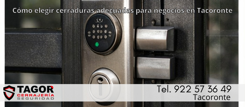 Cómo elegir cerraduras adecuadas para negocios en Tacoronte Cómo elegir cerraduras adecuadas para negocios en Tacoronte