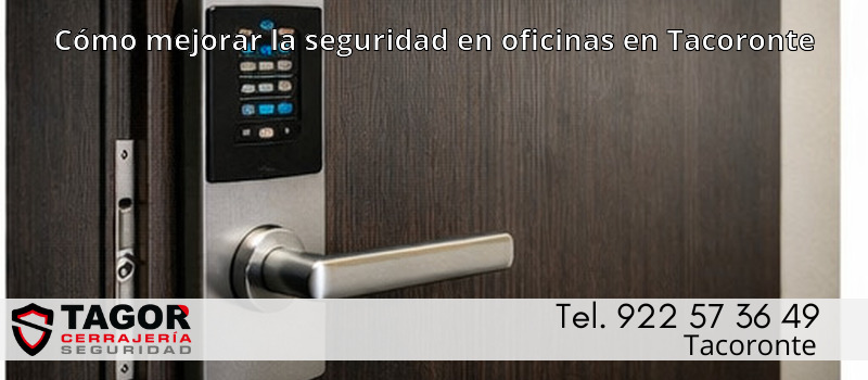 Cómo mejorar la seguridad en oficinas en Tacoronte