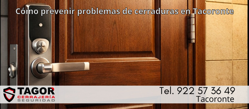 Cómo prevenir problemas de cerraduras en Tacoronte