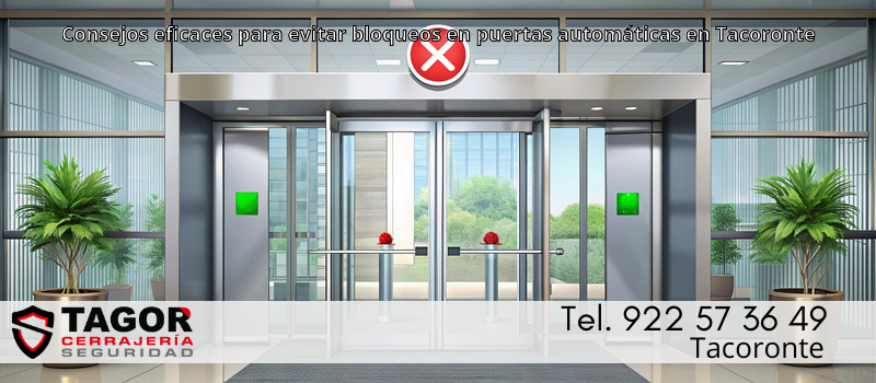 Consejos eficaces para evitar bloqueos en puertas automáticas en Tacoronte