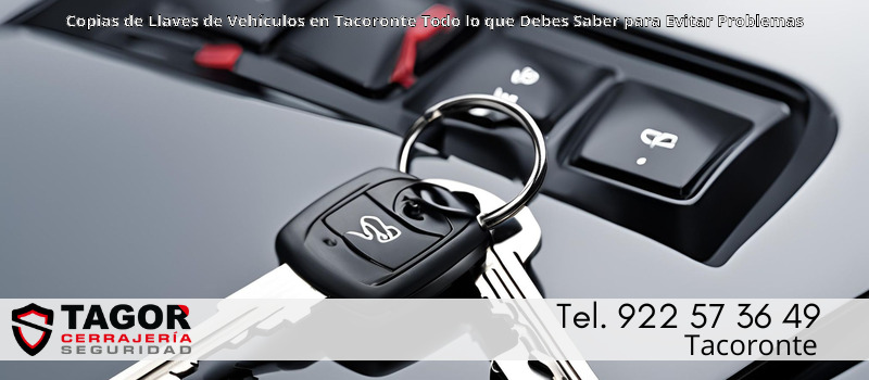 Copias de Llaves de Vehículos en Tacoronte Todo lo que Debes Saber para Evitar Problemas Copias de Llaves de Vehículos en Tacoronte Todo lo que Debes Saber para Evitar Problemas