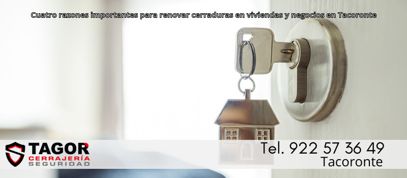 Cuatro razones importantes para renovar cerraduras en viviendas y negocios en Tacoronte Cuatro razones importantes para renovar cerraduras en viviendas y negocios en Tacoronte