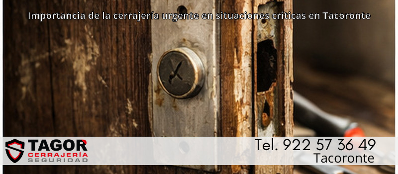 Importancia de la cerrajería urgente en situaciones críticas en Tacoronte