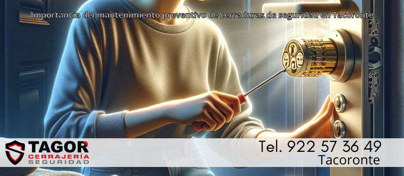 Importancia del mantenimiento preventivo de cerraduras de seguridad en Tacoronte Importancia del mantenimiento preventivo de cerraduras de seguridad en Tacoronte