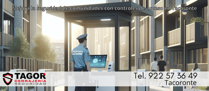 Mejora la seguridad de comunidades con controles de acceso en Tacoronte