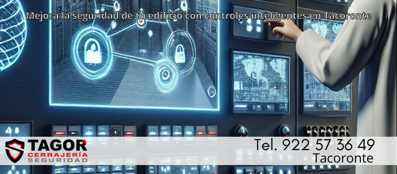 Mejora la seguridad de tu edificio con controles inteligentes en Tacoronte