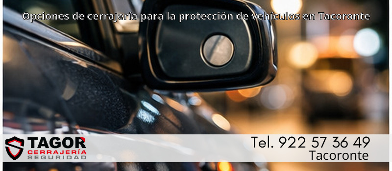 Opciones de cerrajería para la protección de vehículos en Tacoronte