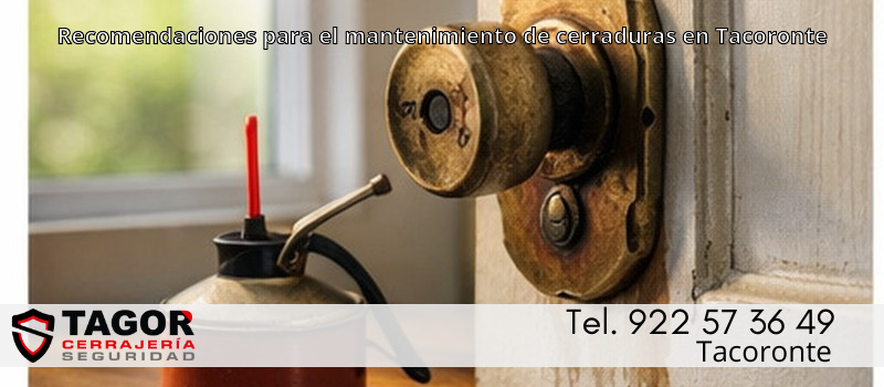 Recomendaciones para el mantenimiento de cerraduras en Tacoronte