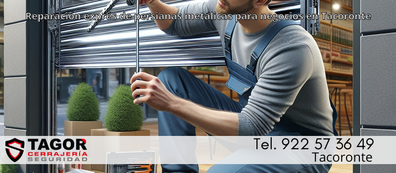 Reparación exprés de persianas metálicas para negocios en Tacoronte Reparación exprés de persianas metálicas para negocios en Tacoronte