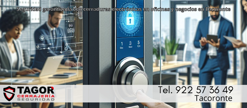 Seguridad garantizada con cerraduras electrónicas en oficinas y negocios en Tacoronte