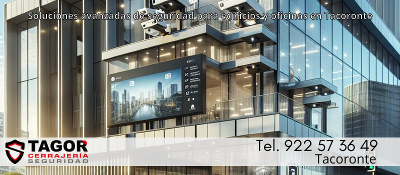 Soluciones avanzadas de seguridad para edificios y oficinas en Tacoronte