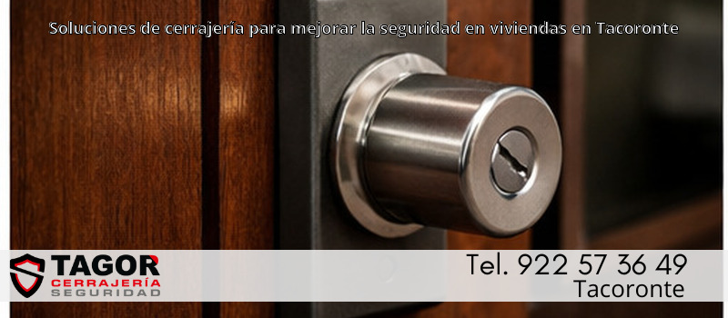 Soluciones de cerrajería para mejorar la seguridad en viviendas en Tacoronte