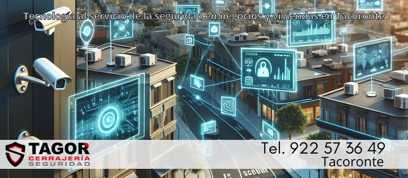 Tecnología al servicio de la seguridad en negocios y viviendas en Tacoronte
