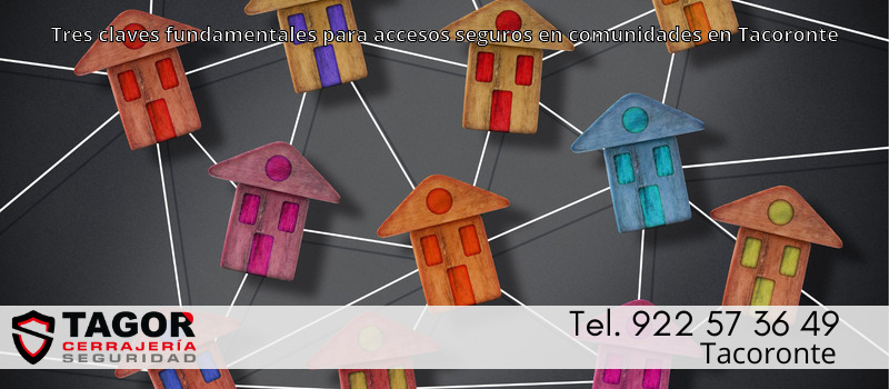 Tres claves fundamentales para accesos seguros en comunidades en Tacoronte